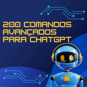 200 comandos avançados para chatgpt